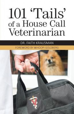 Kniha 101 TAILS OF A HOUSE CALL VETE Faith Krausman