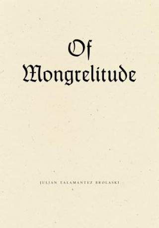 Kniha Of Mongrelitude Julian Talamantez Brolaski