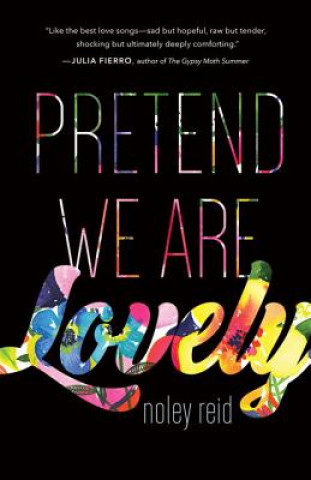 Książka Pretend We Are Lovely Noley Reid