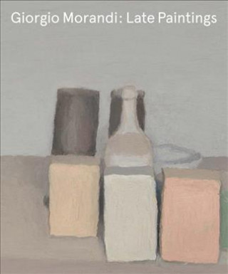 Книга Giorgio Morandi: Late Paintings Giorgio Morandi