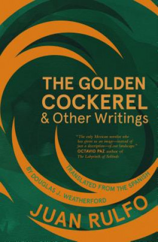 Kniha Golden Cockerel & Other Writings Juan Rulfo