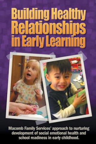 Kniha Building Healthy Relationships in Early Learning Inc. Macomb Family Services