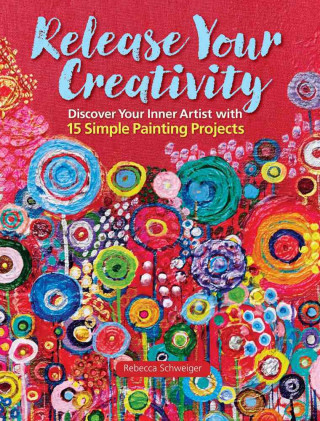 Carte Release Your Creativity Rebecca Schweiger