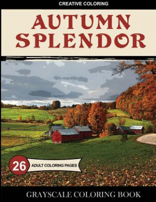 Kniha Autumn Splendor Grayscale Coloring Book Creative Coloring