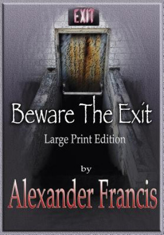 Book Beware The Exit Alexander Francis