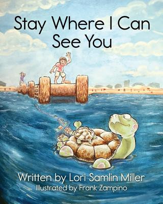 Kniha Stay Where I Can See You Lori Samlin Miller