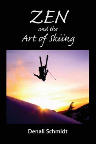 Carte Zen and the Art of Skiing Denali Schmidt