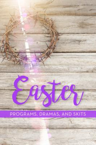 Kniha Easter Programs, Dramas and Skits Paul Shepherd