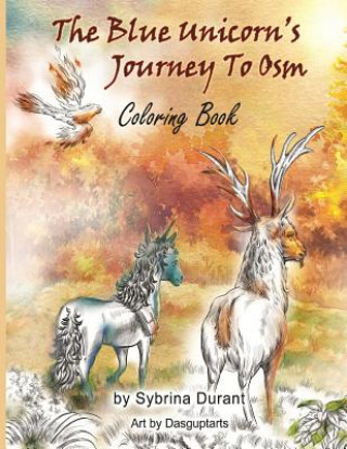 Kniha Blue Unicorn's Journey To Osm Coloring Book Sybrina Durant