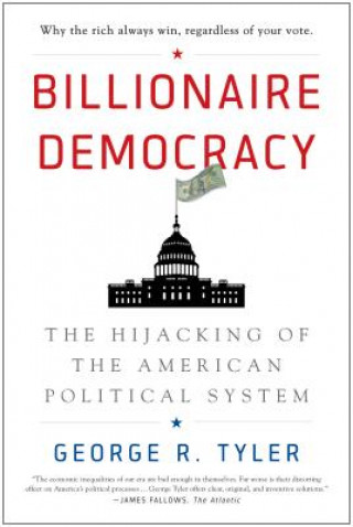 Carte Billionaire Democracy George R. Tyler