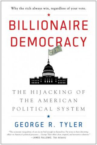 Book Billionaire Democracy George R. Tyler