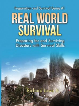 Kniha Real World Survival Tips and Survival Guide Richard Lowe Jr