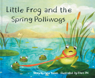 Kniha Little Frog and the Spring Polliwogs Jane Yolen