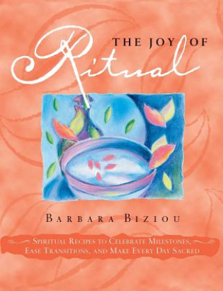 Kniha Joy of Ritual Barbara Biziou