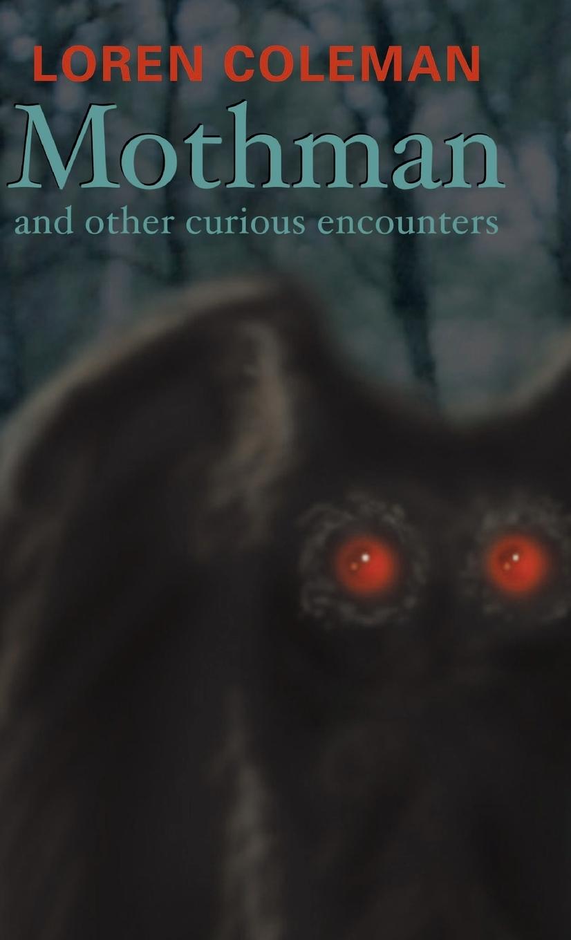 Kniha Mothman and Other Curious Encounters Loren L. Coleman
