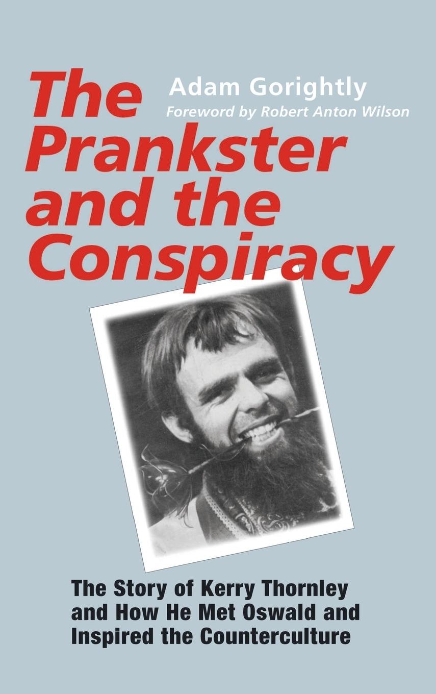 Livre Prankster and the Conspiracy Adam Gorightly