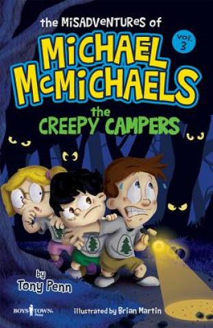 Carte The Misadventures of Michael McMichaels Vol 3: The Creepy Campers: Volume 3 Tony Penn