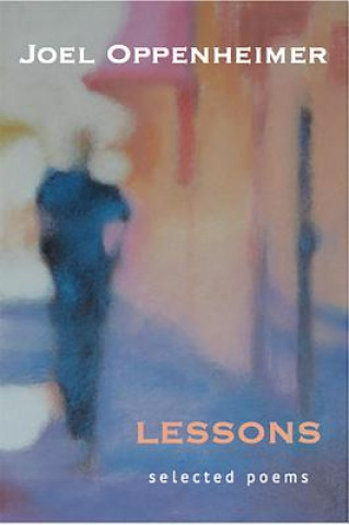 Buch Lessons: Selected Poems Joel Oppenheimer