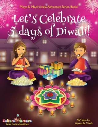 Könyv Let's Celebrate 5 Days of Diwali| Ajanta Chakraborty