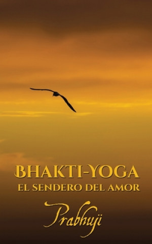 Kniha Bhakti-yoga Jose Luis Montecinos Prabhuji