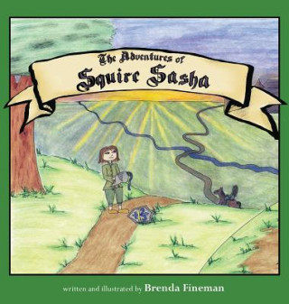 Könyv Adventures of Squire Sasha Brenda Fineman