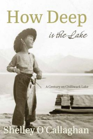 Kniha How Deep is the Lake Shelley O'Callaghan