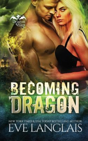 Könyv Becoming Dragon Eve Langlais