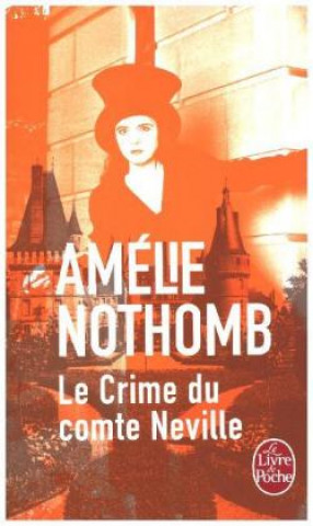 Kniha Le Crime du comte Neville Amélie Nothomb