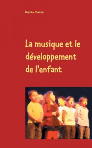 Book musique et le developpement de l'enfant Delphine Chabrier
