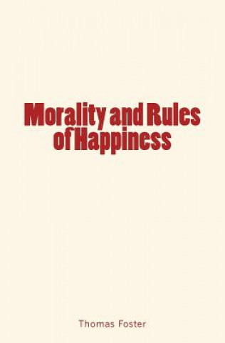 Carte MORALITY & RULES OF HAPPINESS Thomas Foster