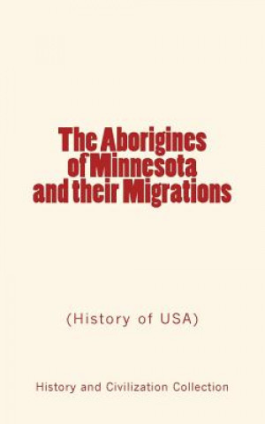 Kniha ABORIGINES OF MINNESOTA & THEI Newton H. Winchell