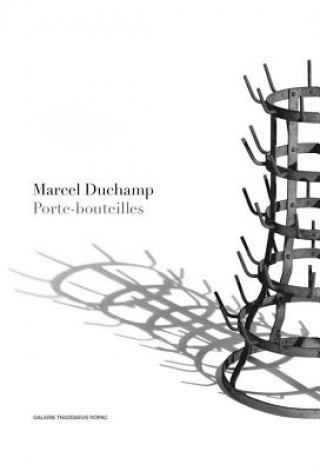 Kniha Marcel Duchamp: Porte-Bouteilles Marcel Duchamp