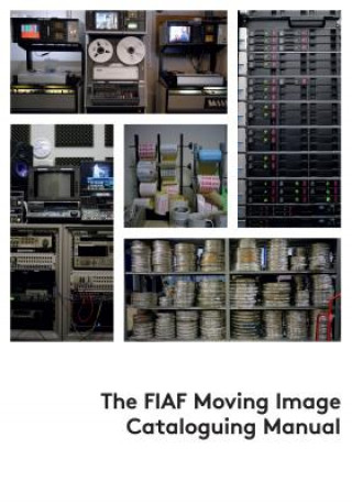 Książka FIAF Moving Image Cataloguing Manual Linda Tadic