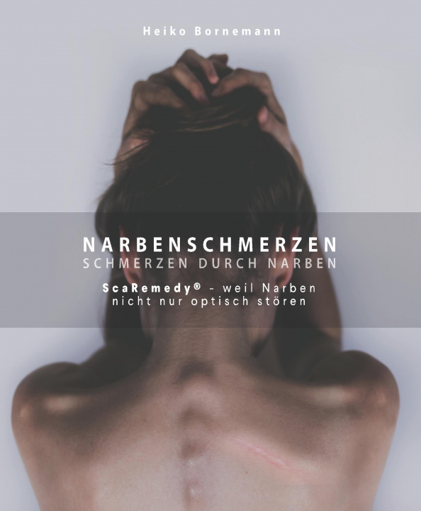 Könyv Narbenschmerzen - Schmerzen durch Narben Heiko Bornemann