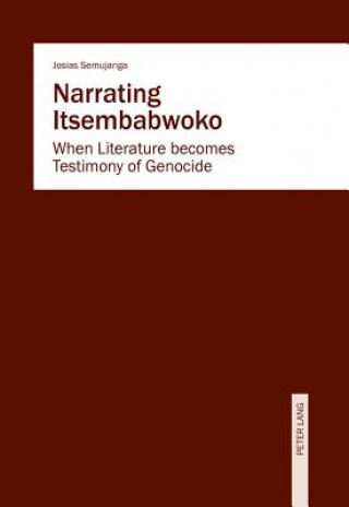 Książka Narrating Itsembabwoko Josias Semujanga