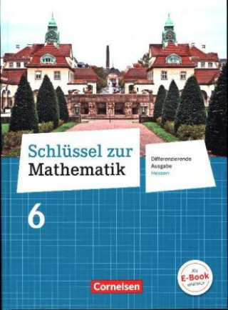 Kniha Schlüssel zur Mathematik - Differenzierende Ausgabe Hessen - 6. Schuljahr Helga Berkemeier