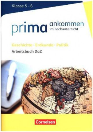 Carte Prima ankommen - Im Fachunterricht - Geschichte, Erdkunde, Politik: Klasse 5/6 Julia Baumbach
