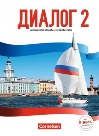 Carte Dialog - Lehrwerk für den Russischunterricht - Russisch als 2. Fremdsprache - Ausgabe 2016 - Band 2 Anna Abert