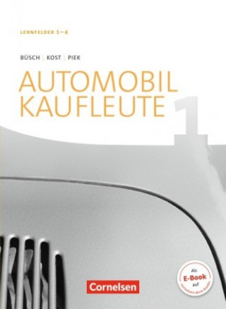 Könyv Automobilkaufleute - Neubearbeitung - Band 1: Lernfelder 1-4 Norbert Büsch