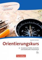 Könyv Orientierungskurs - Grundwissen Politik, Geschichte und Gesellschaft Joachim Schote