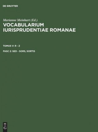 Libro Vocabularium iurisprudentiae Romanae, Fasc 2, sed - sors, sortis Marianne Meinhart