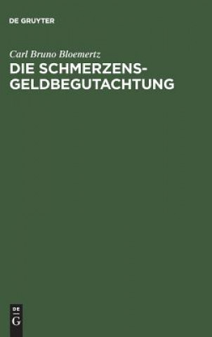 Książka Die Schmerzensgeldbegutachtung Carl Bruno Bloemertz