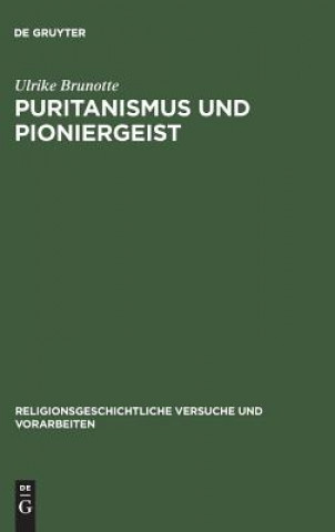 Carte Puritanismus und Pioniergeist Ulrike Brunotte