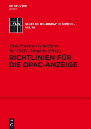 Carte Richtlinien fur die OPAC-Anzeige Task Force on Guidelines for OPAC Displays (Arbeitsgruppe Richtlinien für OPAC-Anzeigen)