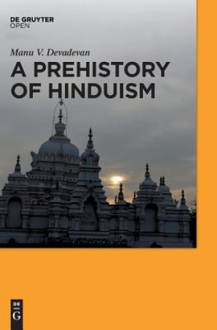 Carte Prehistory of Hinduism Manu V. Devadevan