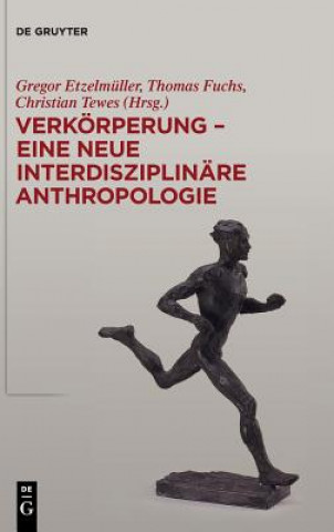 Kniha Verkoerperung - eine neue interdisziplinare Anthropologie Gregor Etzelmüller