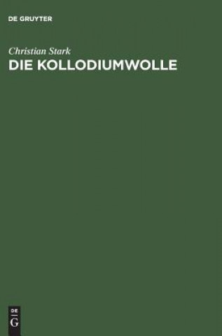 Kniha Die Kollodiumwolle Christian Stark