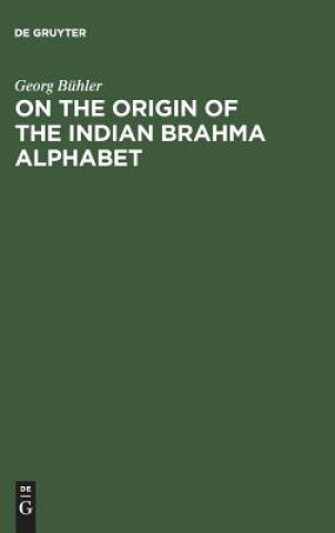 Książka On the origin of the Indian Brahma alphabet Georg Bühler