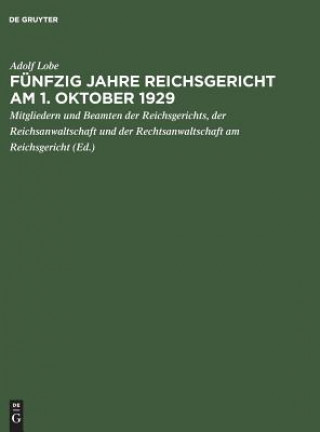 Книга Funfzig Jahre Reichsgericht am 1. Oktober 1929 Adolf Lobe