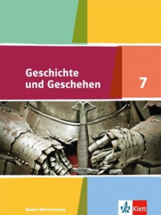 Kniha Geschichte und Geschehen 7. Ausgabe Baden-Württemberg Gymnasium 